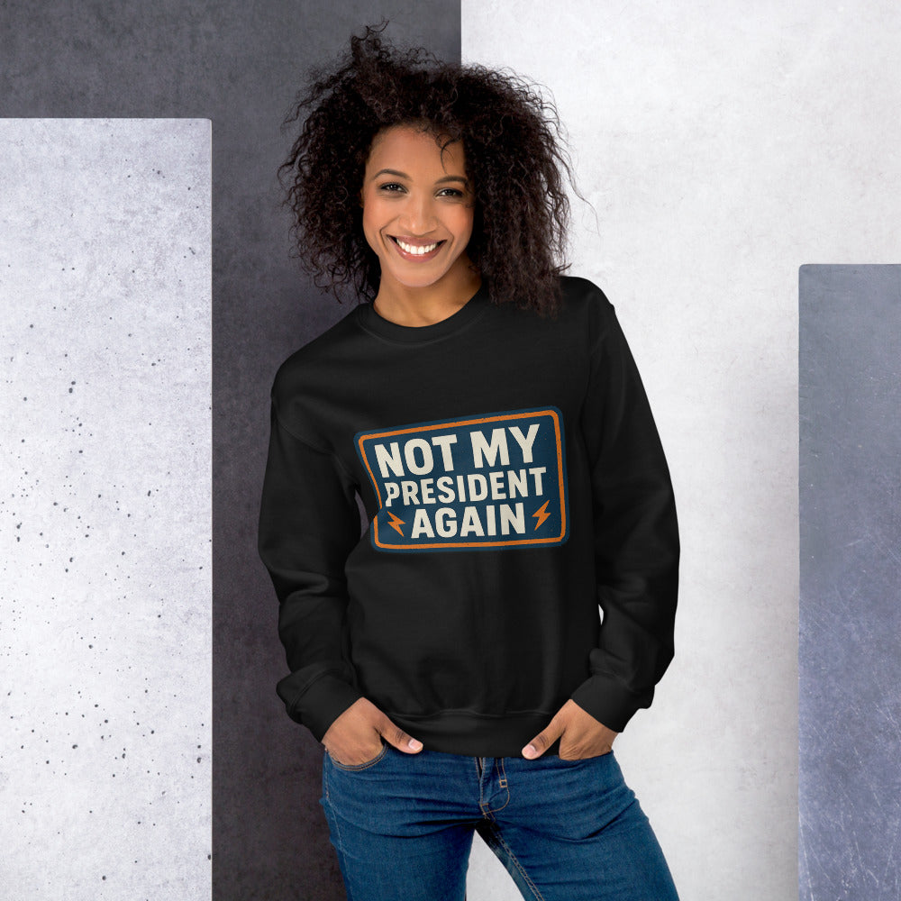 NOT MY PRESIDENT AGAIN Crewneck Sweatshirt — political satire crewneck sweatshirt mockup — view 12
