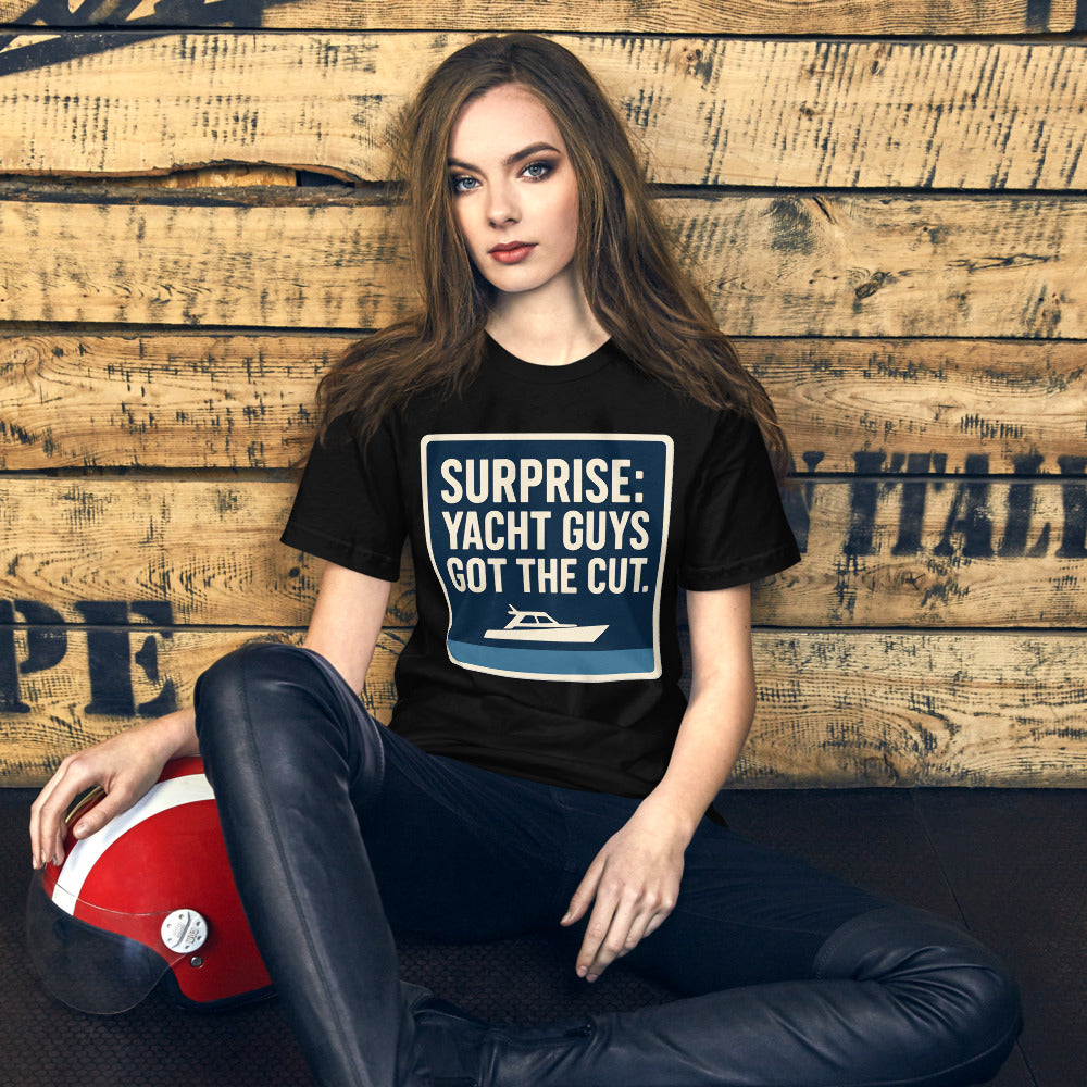 "Surprise: Yacht Guys Got The Cut." Tee