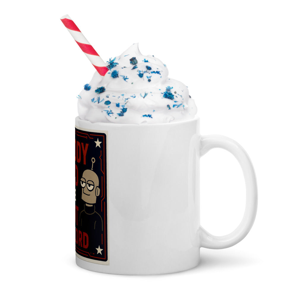Nobody Voted For The Robot Overlord Mug