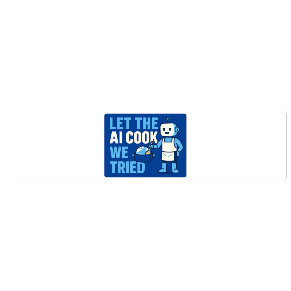 Let The AI Cook, We Tried Bumper Sticker