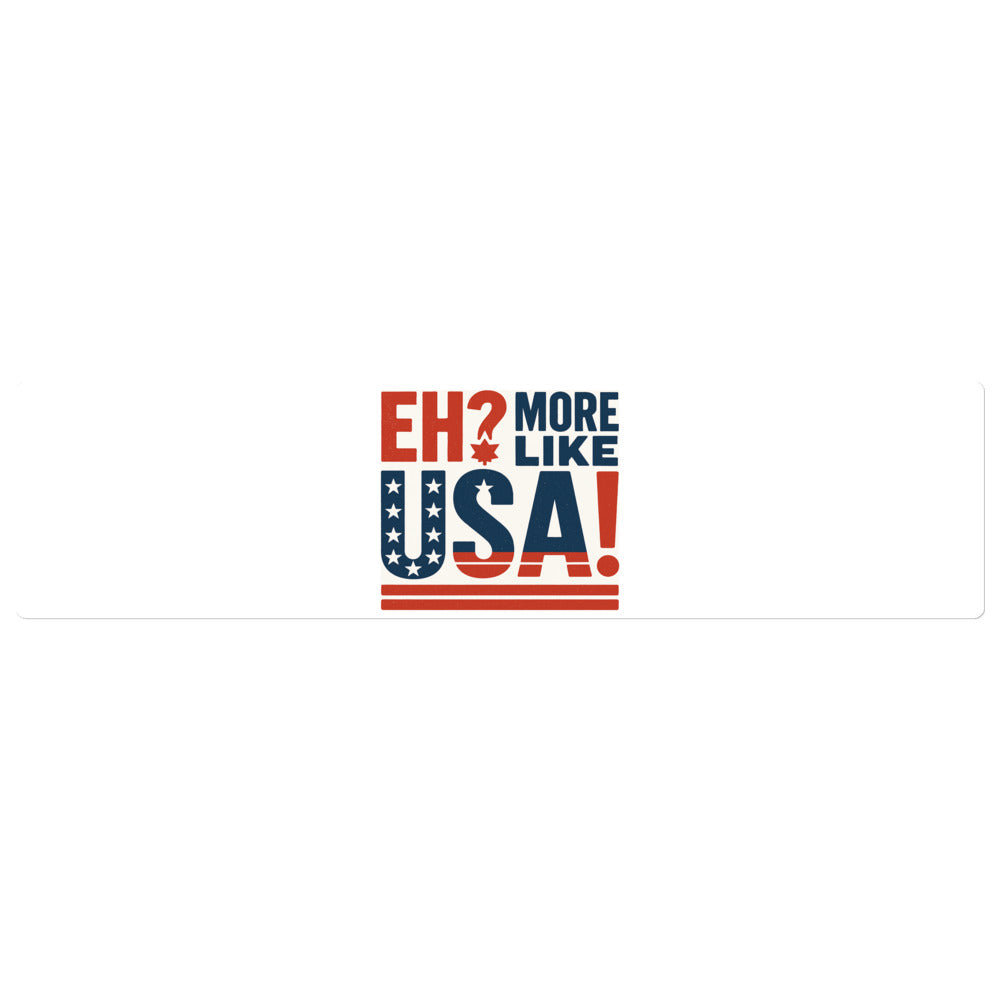 "Eh? More Like USA!" Bumper Sticker — political satire sticker mockup — view 1