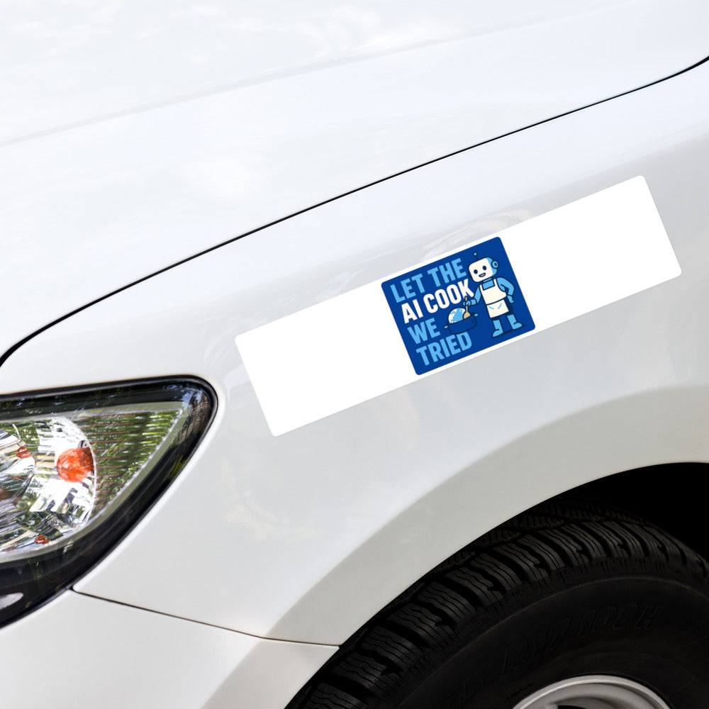 Let The AI Cook, We Tried Bumper Sticker