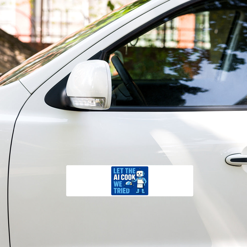 Let The AI Cook, We Tried Bumper Sticker