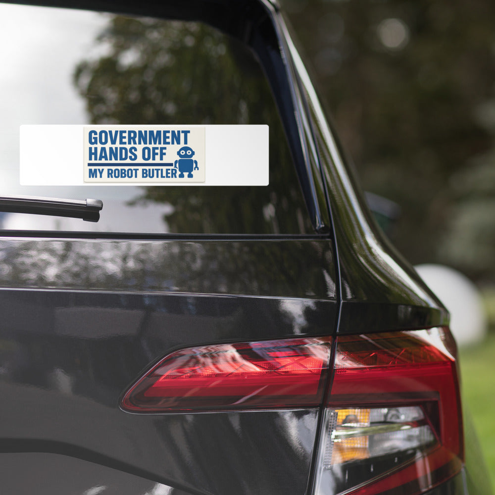 "Government Hands Off My Robot Butler" Bumper Sticker — political satire sticker mockup — view 2
