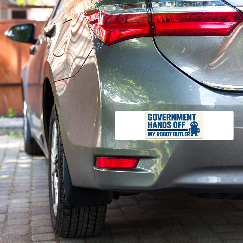 "Government Hands Off My Robot Butler" Bumper Sticker — political satire sticker mockup — view 3