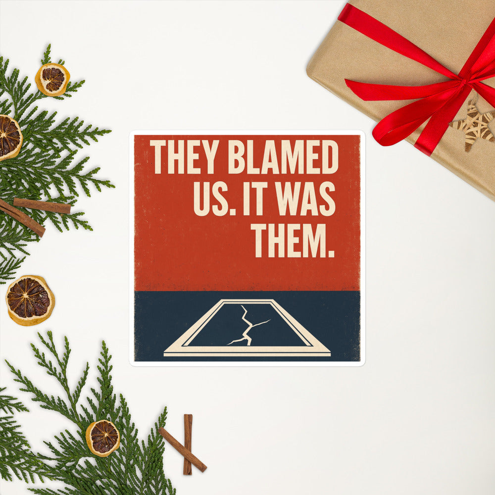 "They Blamed Us. It Was Them." Bumper Sticker — political satire sticker mockup — view 8
