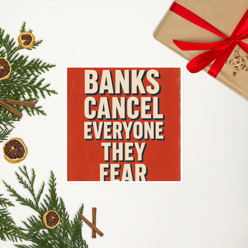 Banks Cancel Everyone They Fear Bumper Sticker — political satire sticker mockup — view 8