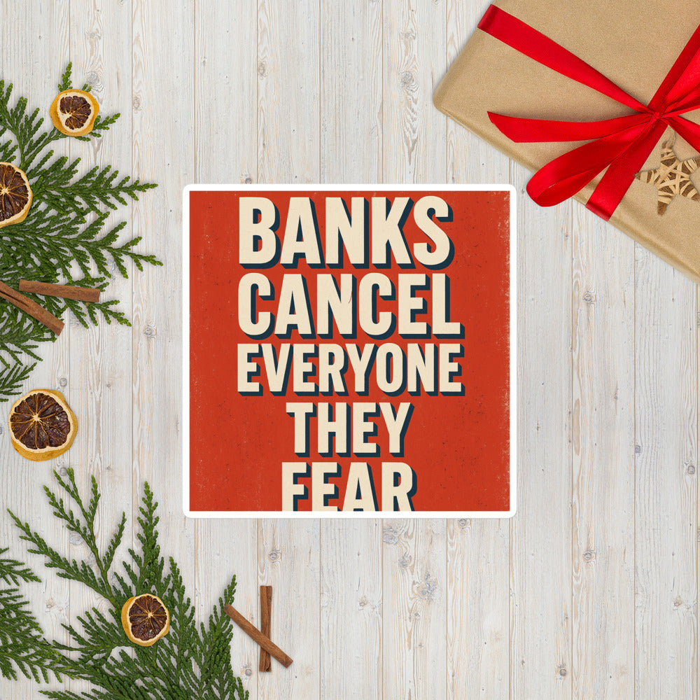 Banks Cancel Everyone They Fear Bumper Sticker — political satire sticker mockup — view 7