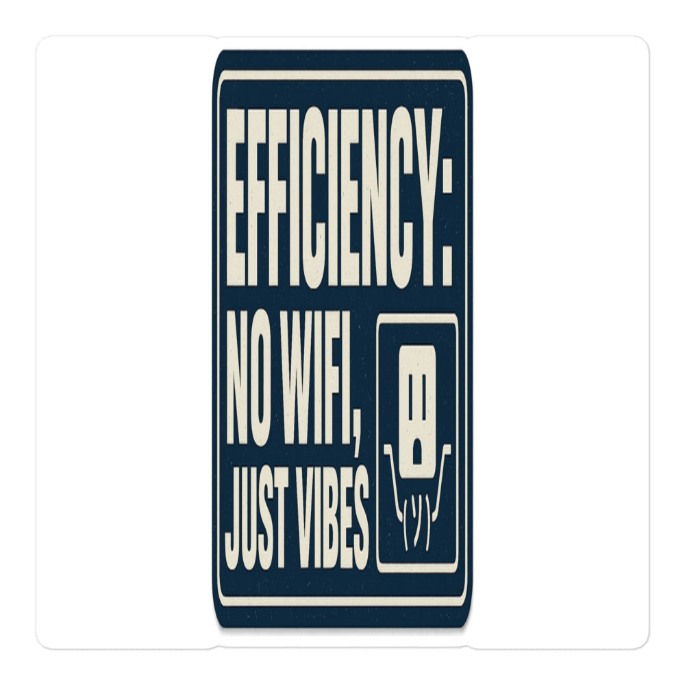 "Efficiency: No Wifi, Just Vibes" Bumper Sticker — political satire sticker mockup — view 1
