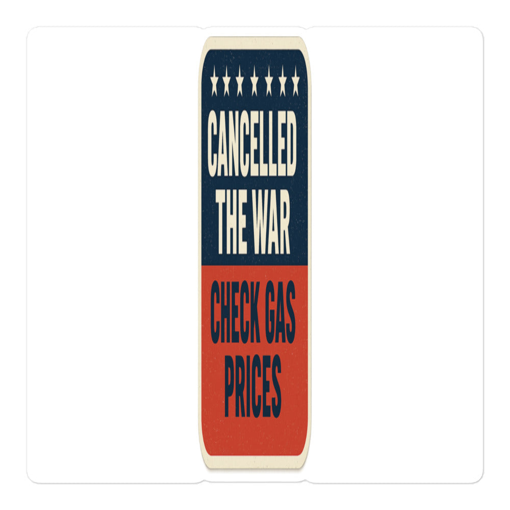 Cancelled The War, Check Gas Prices Bumper Sticker — political satire sticker mockup — view 1