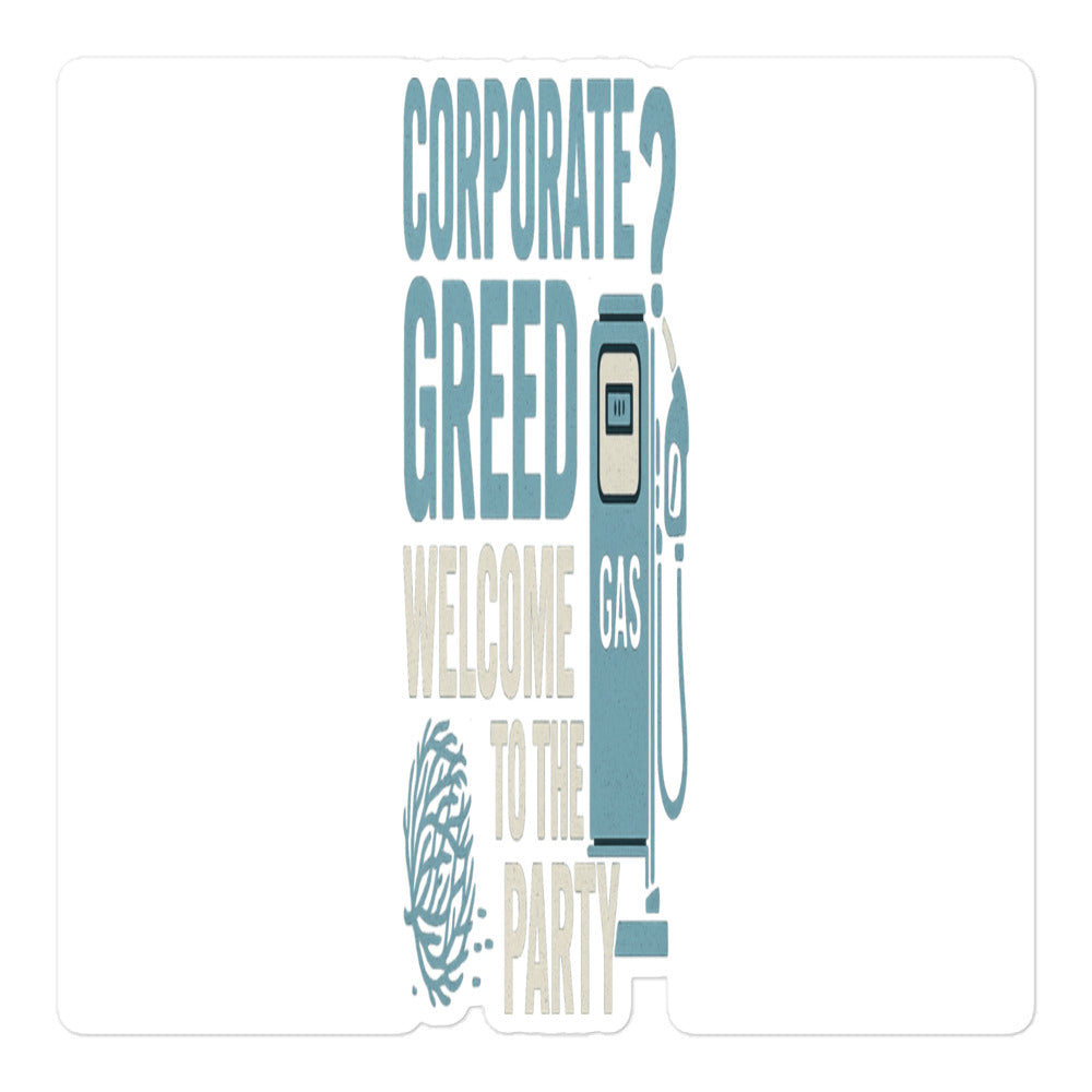 "Corporate Greed? Welcome To The Party" Bumper Sticker — political satire sticker mockup — view 1