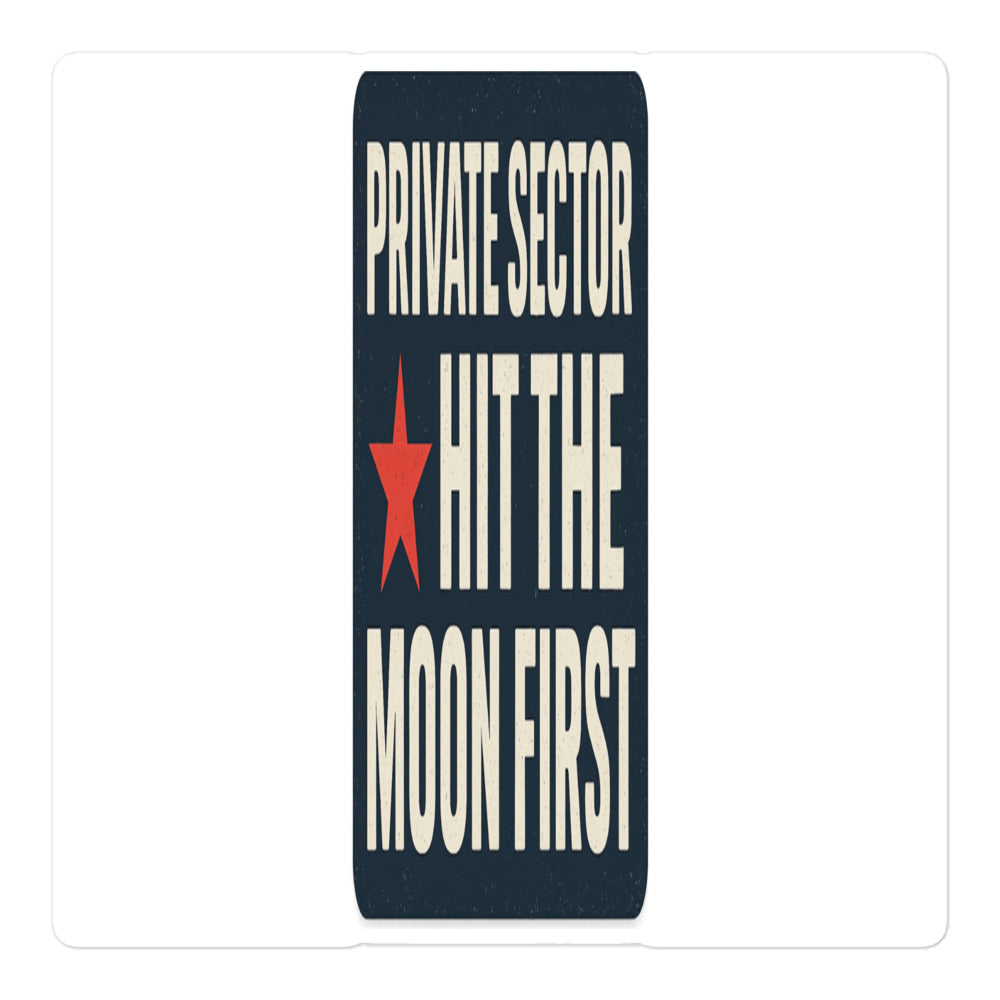 Private Sector Hit The Moon First Bumper Sticker — political satire sticker mockup — view 1