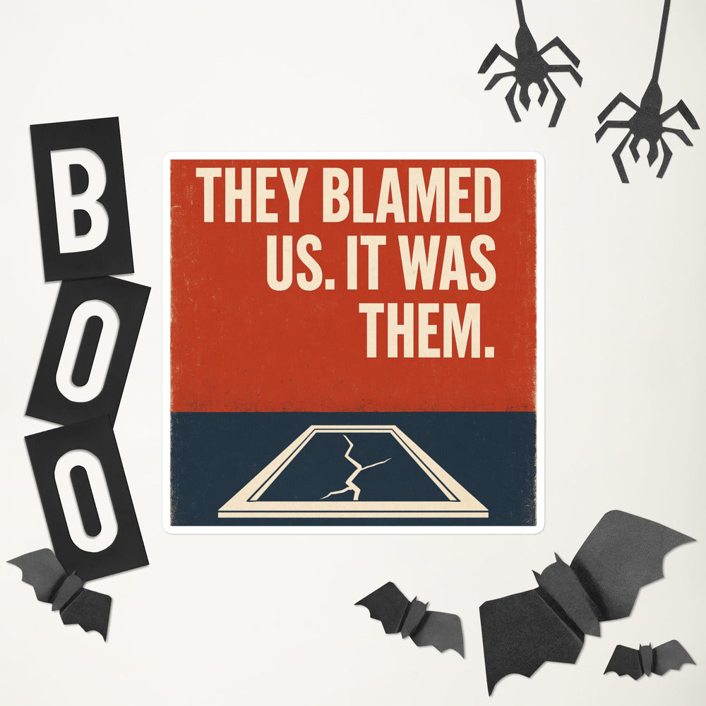"They Blamed Us. It Was Them." Bumper Sticker — political satire sticker mockup — view 6