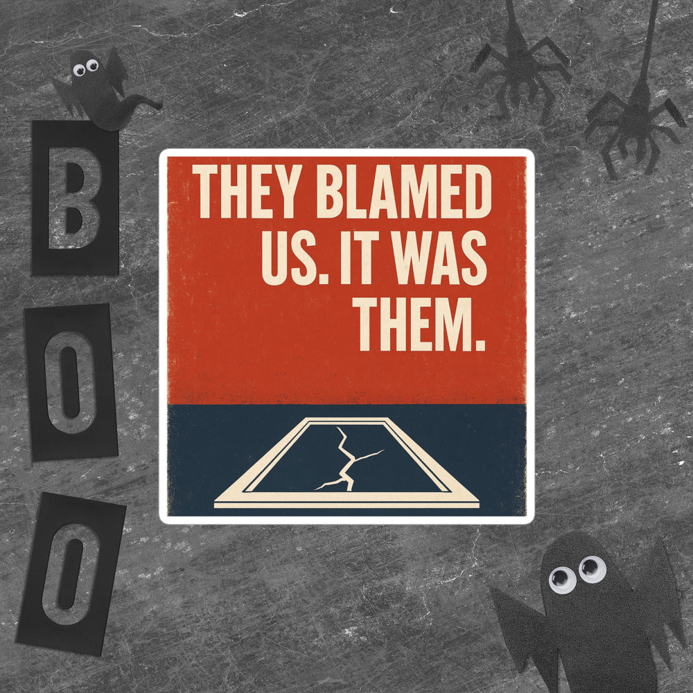 "They Blamed Us. It Was Them." Bumper Sticker — political satire sticker mockup — view 5