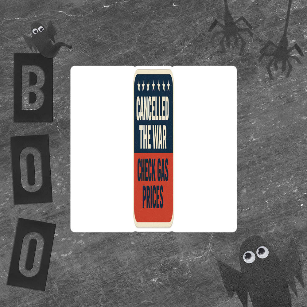 Cancelled The War, Check Gas Prices Bumper Sticker — political satire sticker mockup — view 5