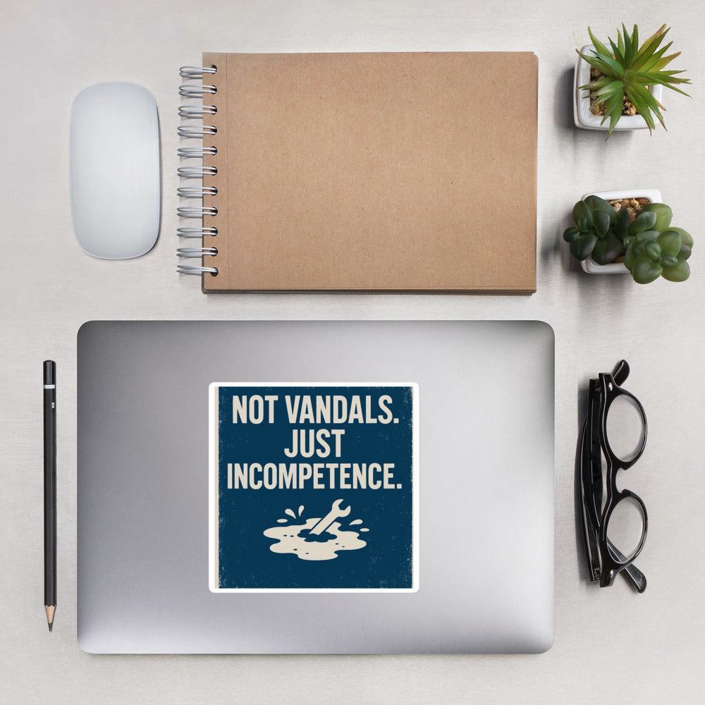 "Not Vandals. Just Incompetence." Bumper Sticker — political satire sticker mockup — view 2