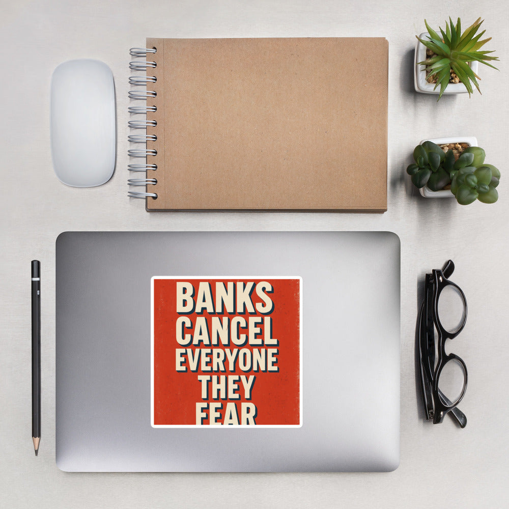 Banks Cancel Everyone They Fear Bumper Sticker — political satire sticker mockup — view 2