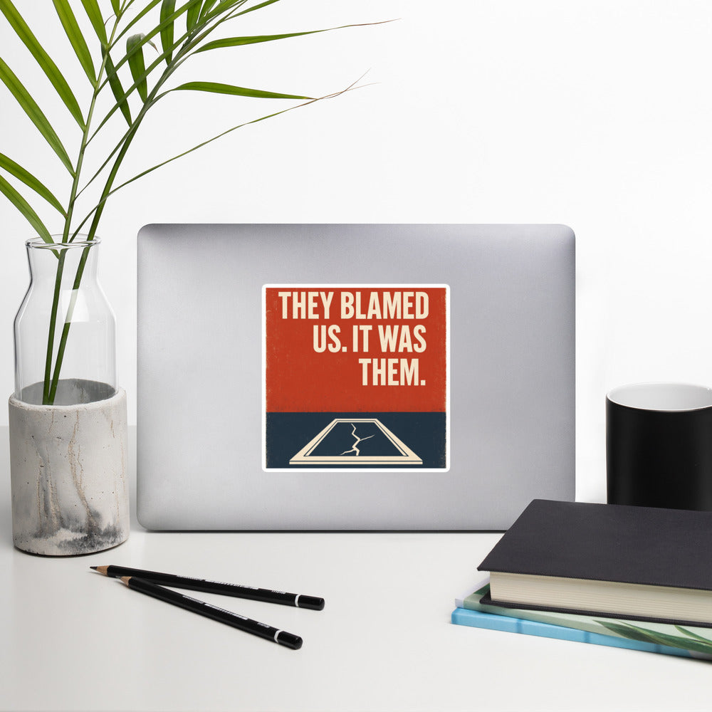 "They Blamed Us. It Was Them." Bumper Sticker — political satire sticker mockup — view 3