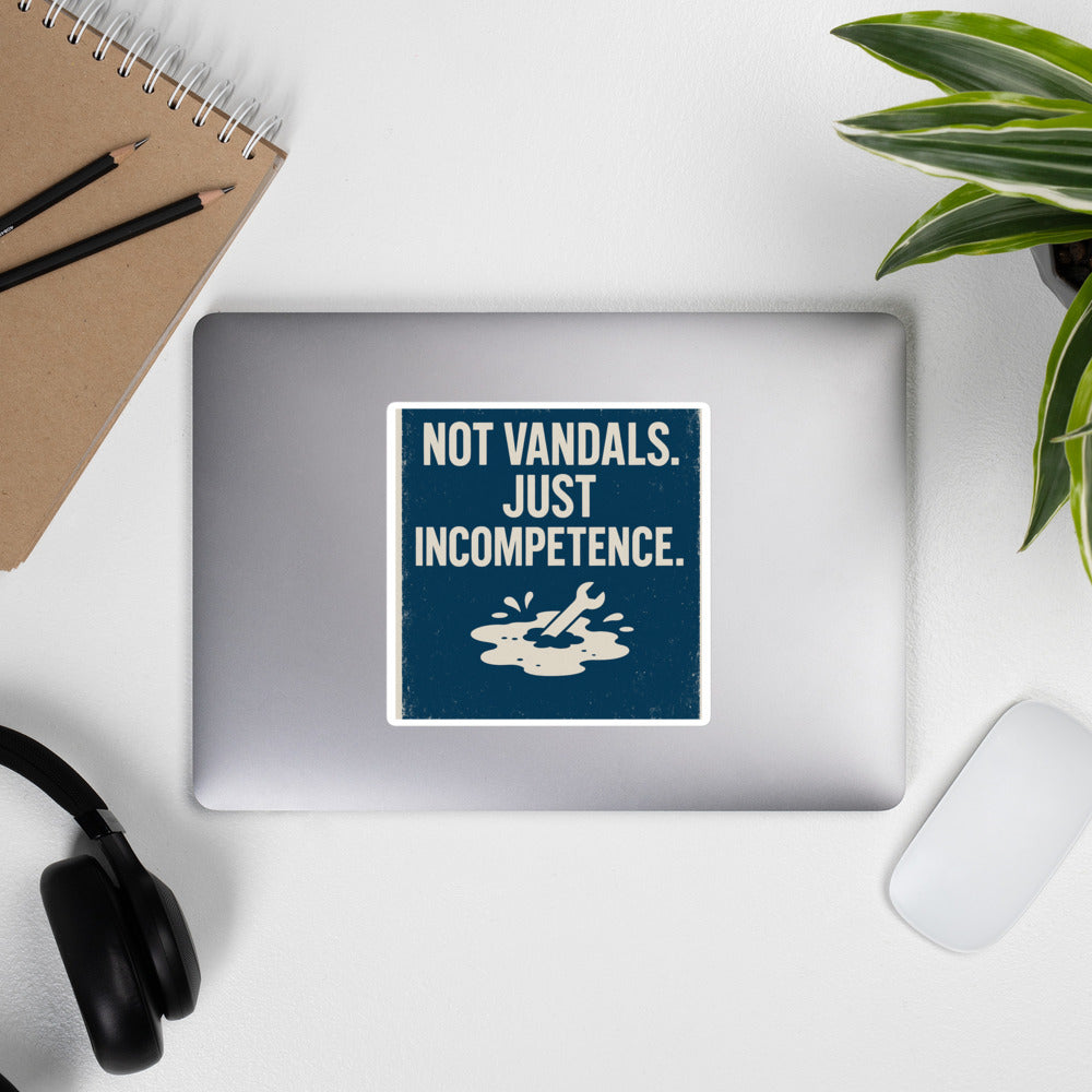 "Not Vandals. Just Incompetence." Bumper Sticker — political satire sticker mockup — view 4