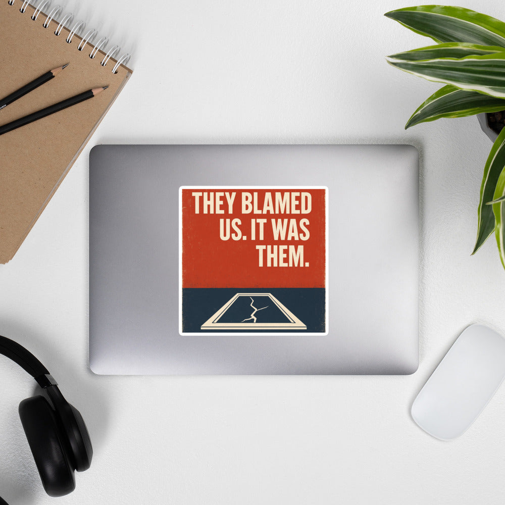 "They Blamed Us. It Was Them." Bumper Sticker — political satire sticker mockup — view 4