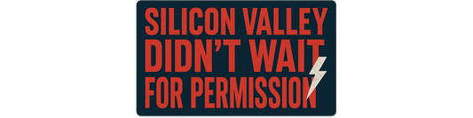 Silicon Valley Didn't Wait For Permission Sticker