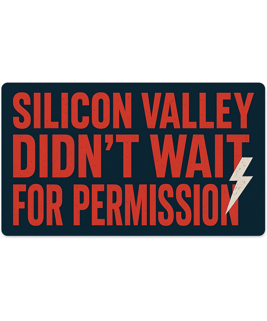 Silicon Valley Didn't Wait For Permission Sweatshirt