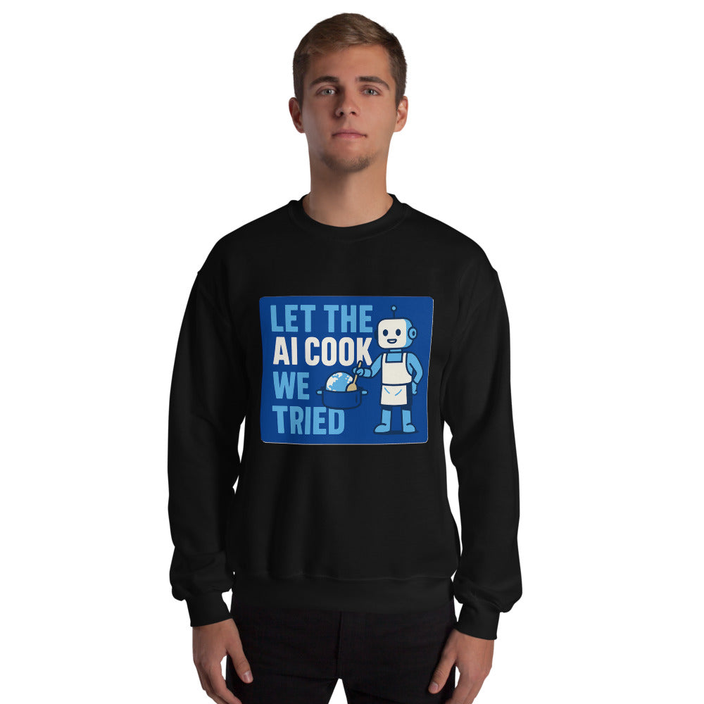 Let The AI Cook, We Tried Crewneck Sweatshirt