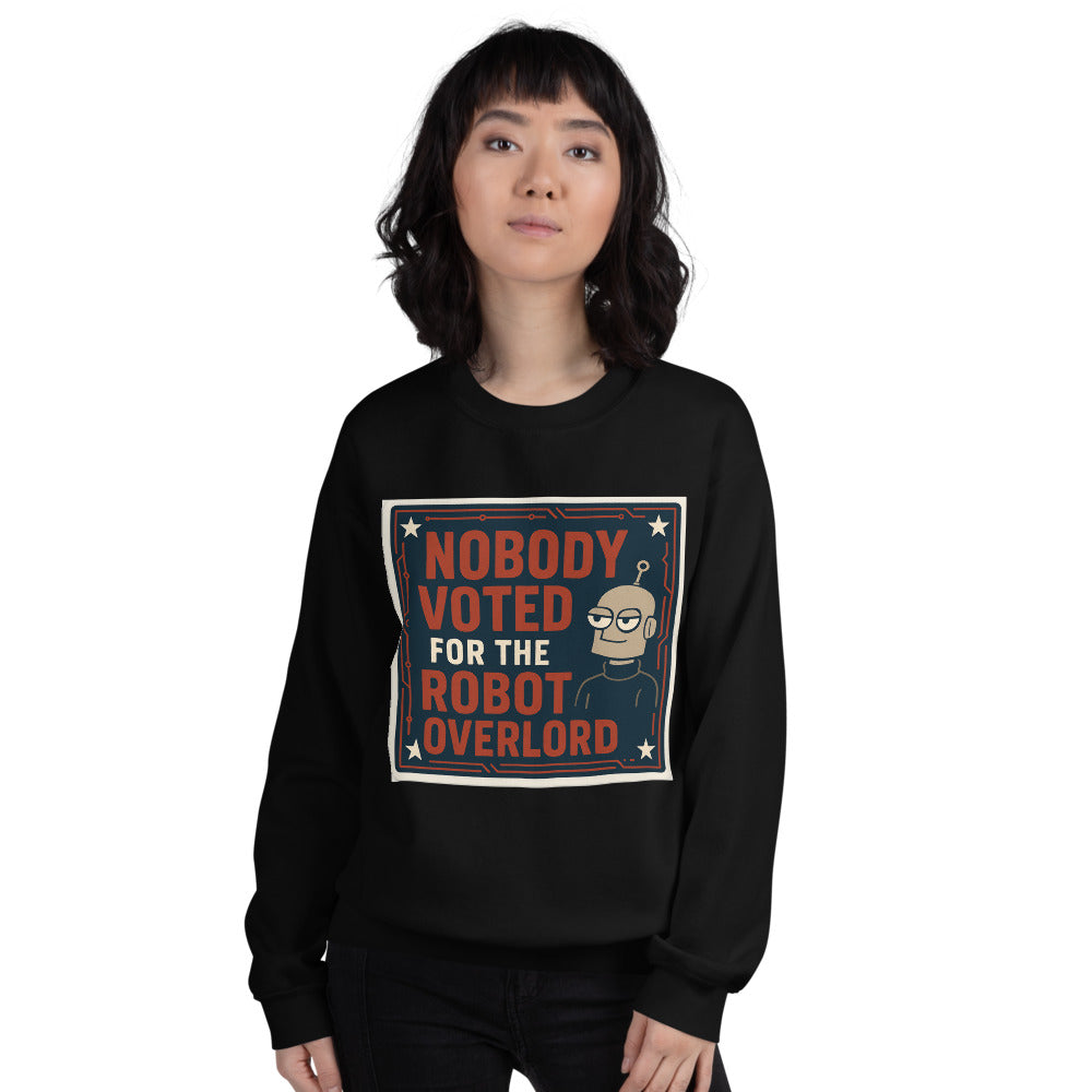 Nobody Voted For The Robot Overlord Crewneck Sweatshirt
