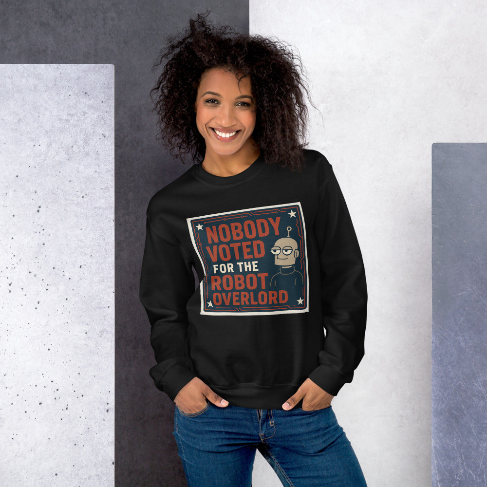 Nobody Voted For The Robot Overlord Crewneck Sweatshirt