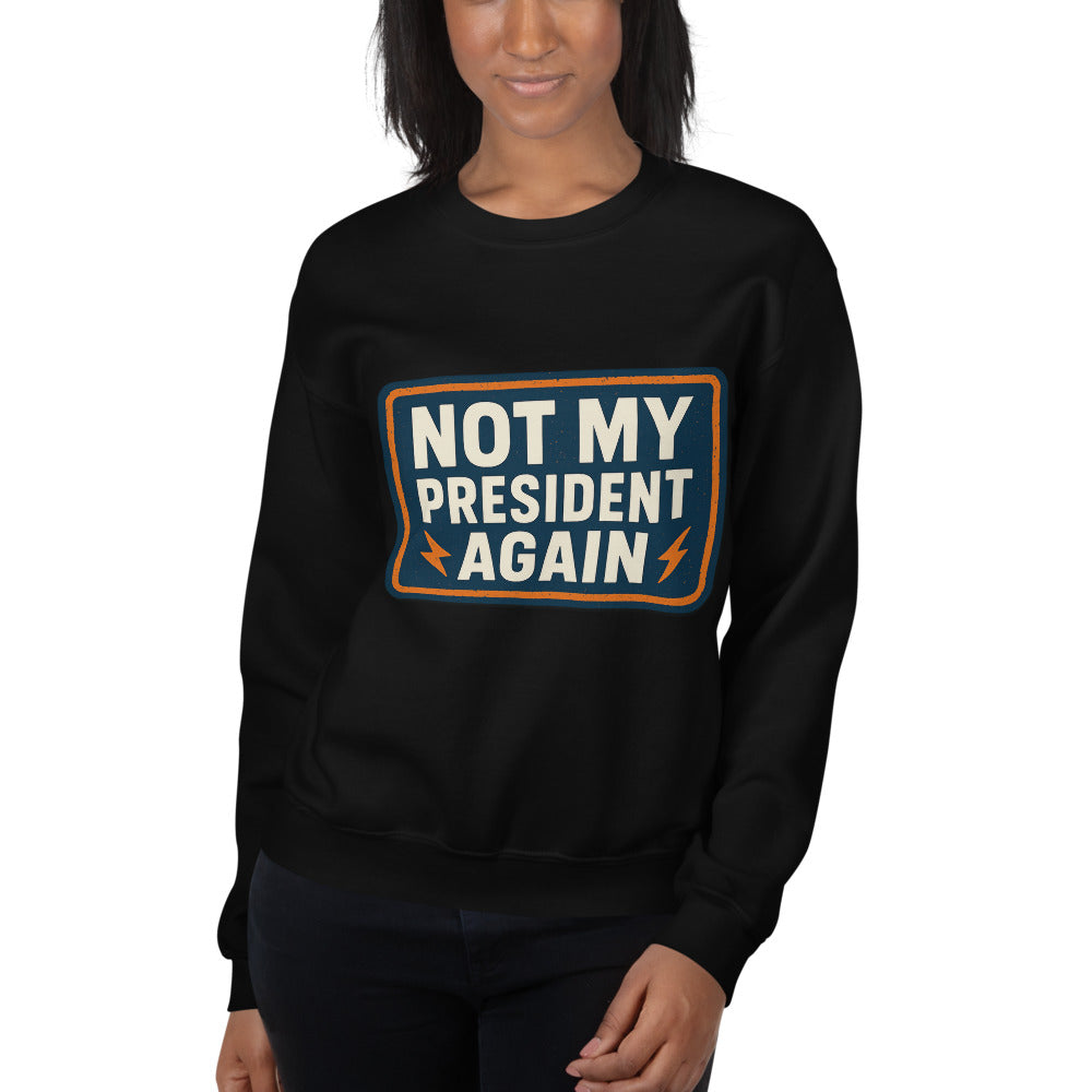 NOT MY PRESIDENT AGAIN Crewneck Sweatshirt — political satire crewneck sweatshirt mockup — view 10