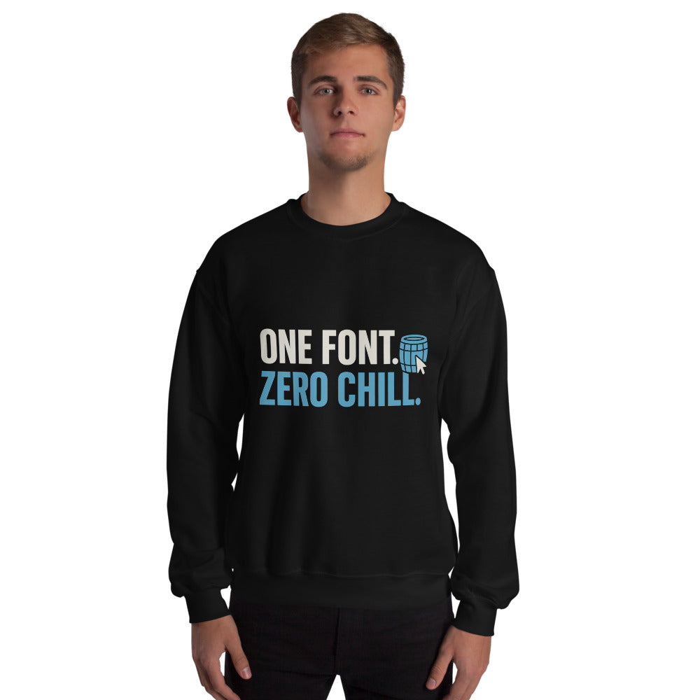 One Font. Zero Chill. Crewneck Sweatshirt — political satire crewneck sweatshirt mockup — view 4