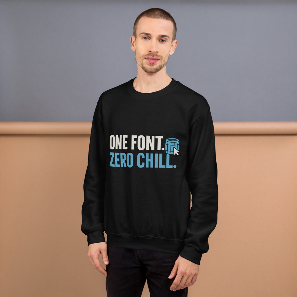 One Font. Zero Chill. Crewneck Sweatshirt — political satire crewneck sweatshirt mockup — view 6