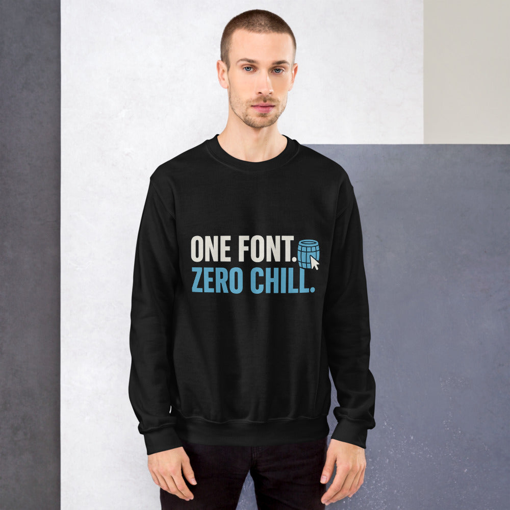 One Font. Zero Chill. Crewneck Sweatshirt — political satire crewneck sweatshirt mockup — view 7