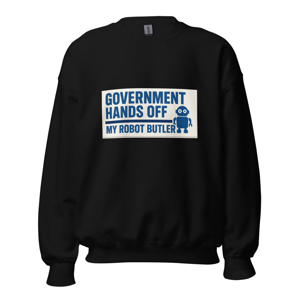 "Government Hands Off My Robot Butler" Crewneck Sweatshirt — political satire crewneck sweatshirt mockup — view 1