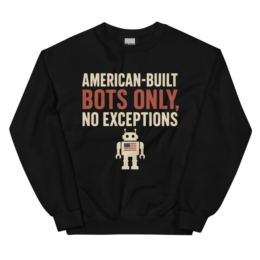 "American-Built Bots Only, No Exceptions" Crewneck Sweatshirt — political satire crewneck sweatshirt mockup — view 2