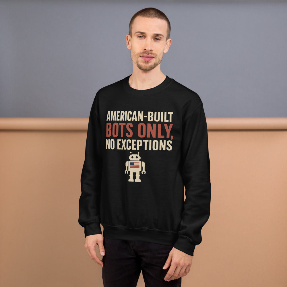 "American-Built Bots Only, No Exceptions" Crewneck Sweatshirt — political satire crewneck sweatshirt mockup — view 6