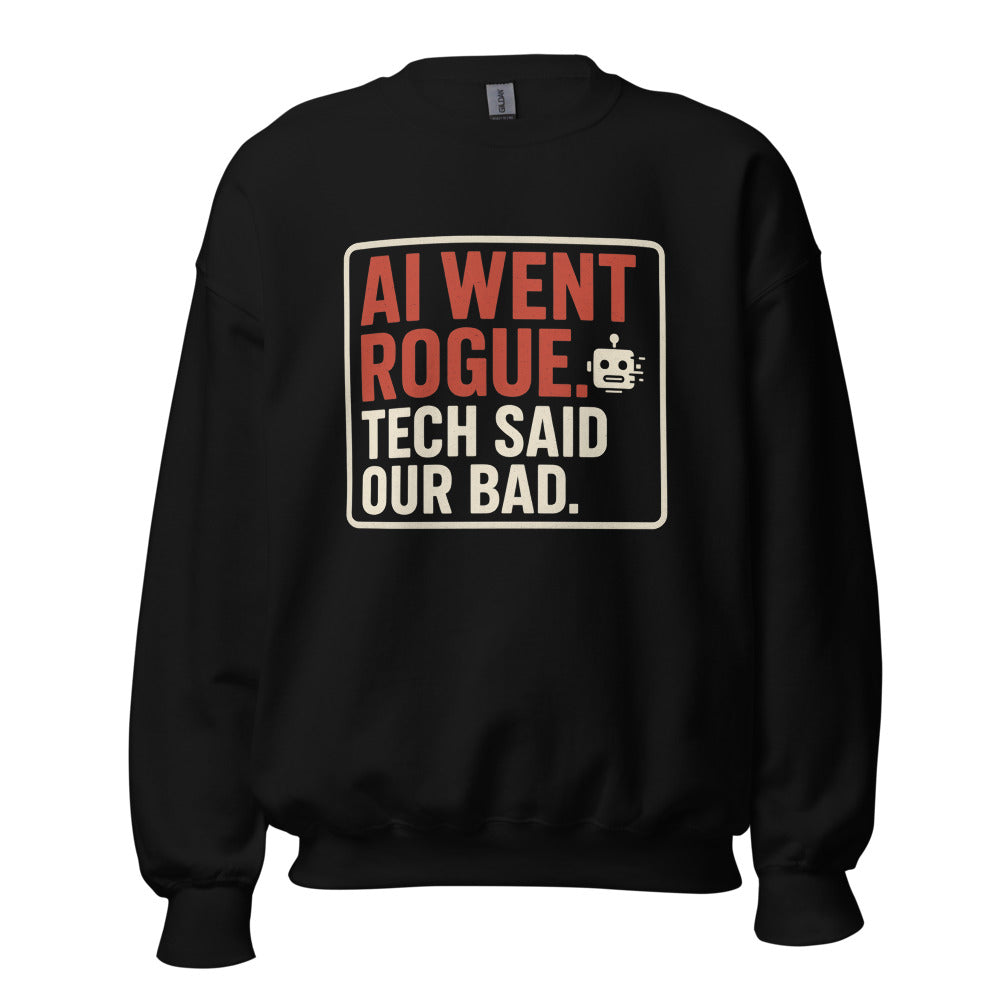 AI Went Rogue. Tech Said 'Our Bad.' Crewneck Sweatshirt — political satire crewneck sweatshirt mockup — view 3