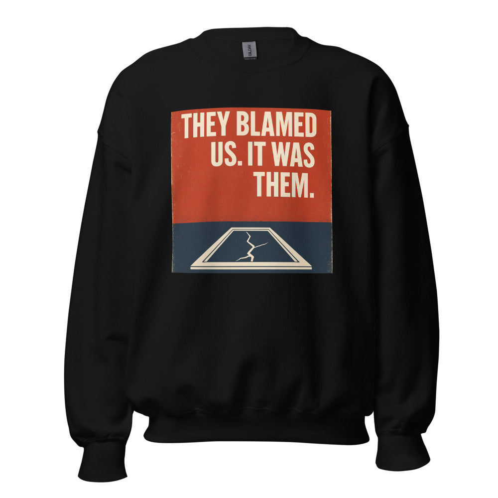 "They Blamed Us. It Was Them." Crewneck Sweatshirt — political satire crewneck sweatshirt mockup — view 3
