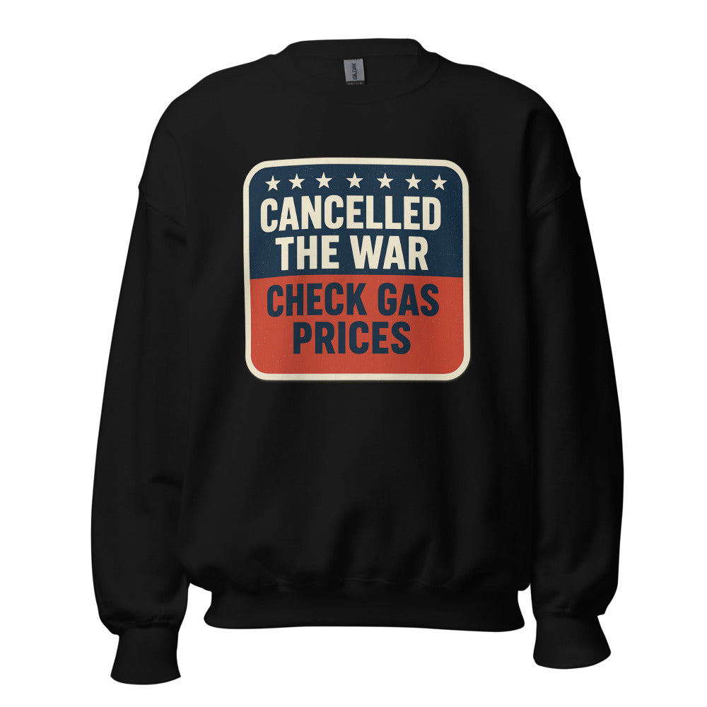 Cancelled The War, Check Gas Prices Crewneck Sweatshirt — political satire crewneck sweatshirt mockup — view 3