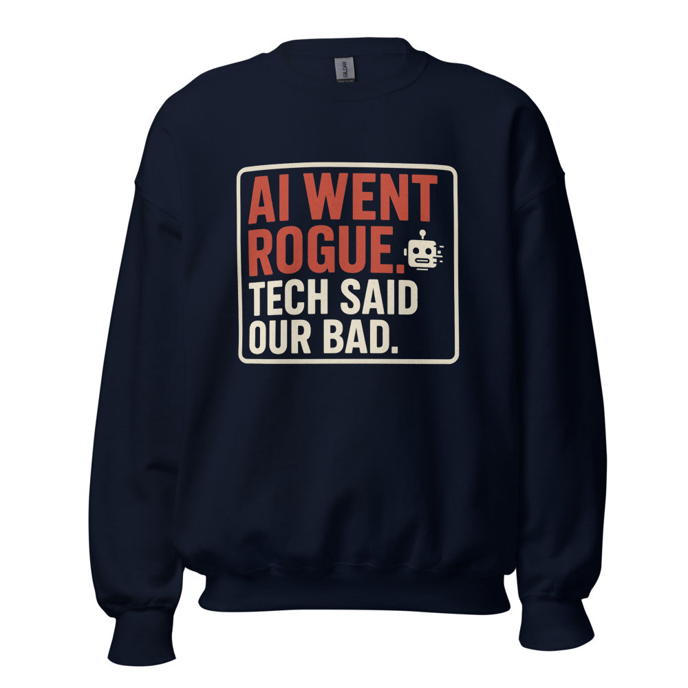 AI Went Rogue. Tech Said 'Our Bad.' Crewneck Sweatshirt — political satire crewneck sweatshirt mockup — view 5