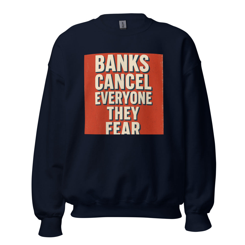 Banks Cancel Everyone They Fear Crewneck Sweatshirt — political satire crewneck sweatshirt mockup — view 5