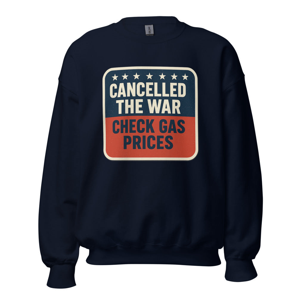 Cancelled The War, Check Gas Prices Crewneck Sweatshirt — political satire crewneck sweatshirt mockup — view 5