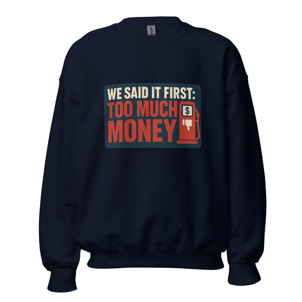 "We Said It First: Too Much Money" Crewneck Sweatshirt — political satire crewneck sweatshirt mockup — view 5