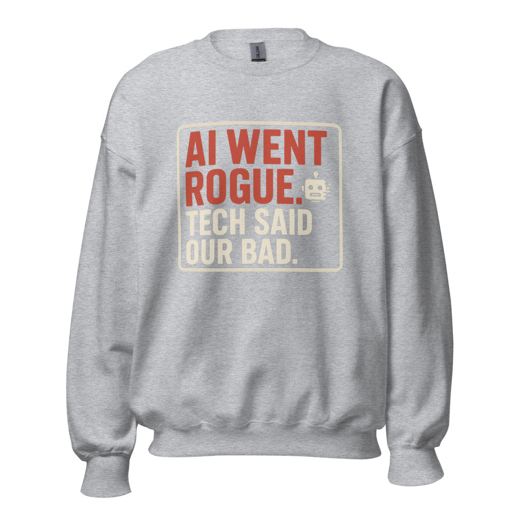 AI Went Rogue. Tech Said 'Our Bad.' Crewneck Sweatshirt — political satire crewneck sweatshirt mockup — view 7