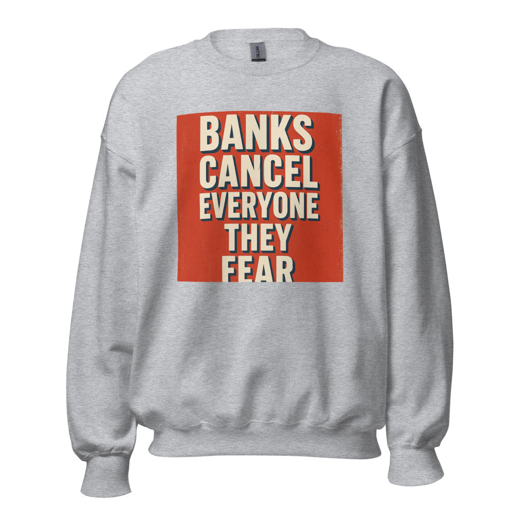 Banks Cancel Everyone They Fear Crewneck Sweatshirt — political satire crewneck sweatshirt mockup — view 7