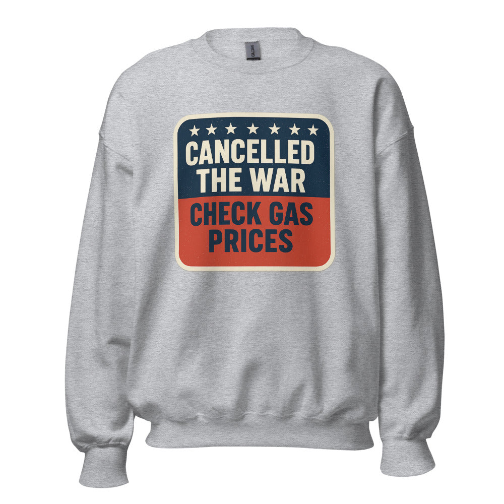 Cancelled The War, Check Gas Prices Crewneck Sweatshirt — political satire crewneck sweatshirt mockup — view 7