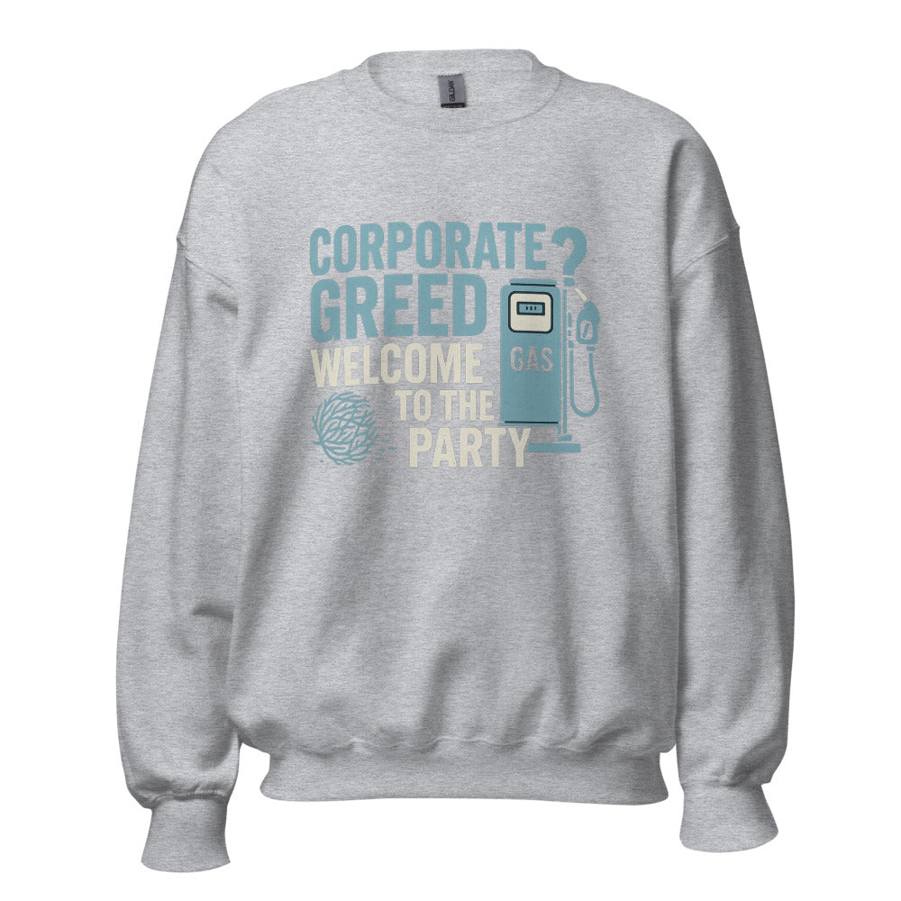 "Corporate Greed? Welcome To The Party" Crewneck Sweatshirt — political satire crewneck sweatshirt mockup — view 7