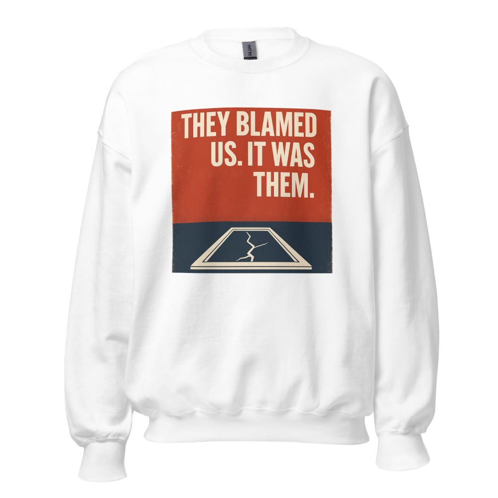 "They Blamed Us. It Was Them." Crewneck Sweatshirt — political satire crewneck sweatshirt mockup — view 1