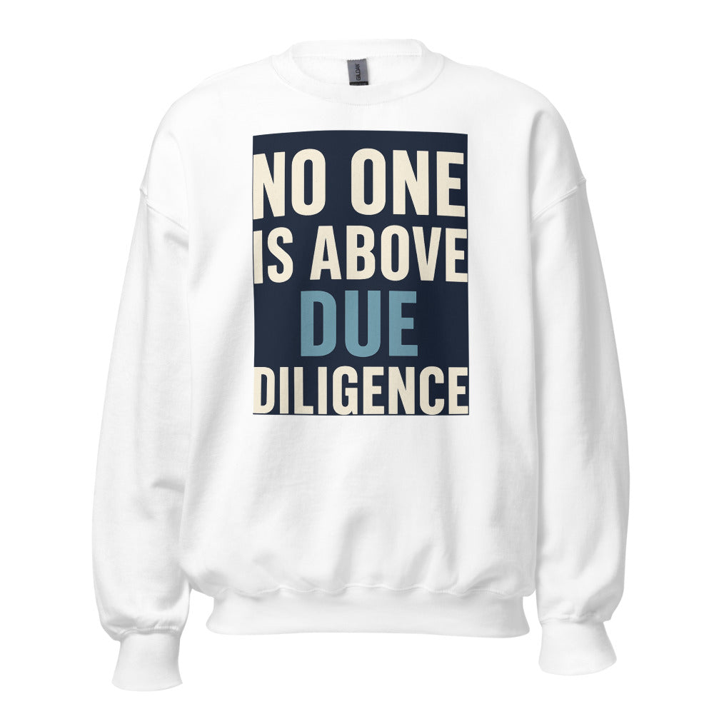 No One Is Above Due Diligence Crewneck Sweatshirt — political satire crewneck sweatshirt mockup — view 1