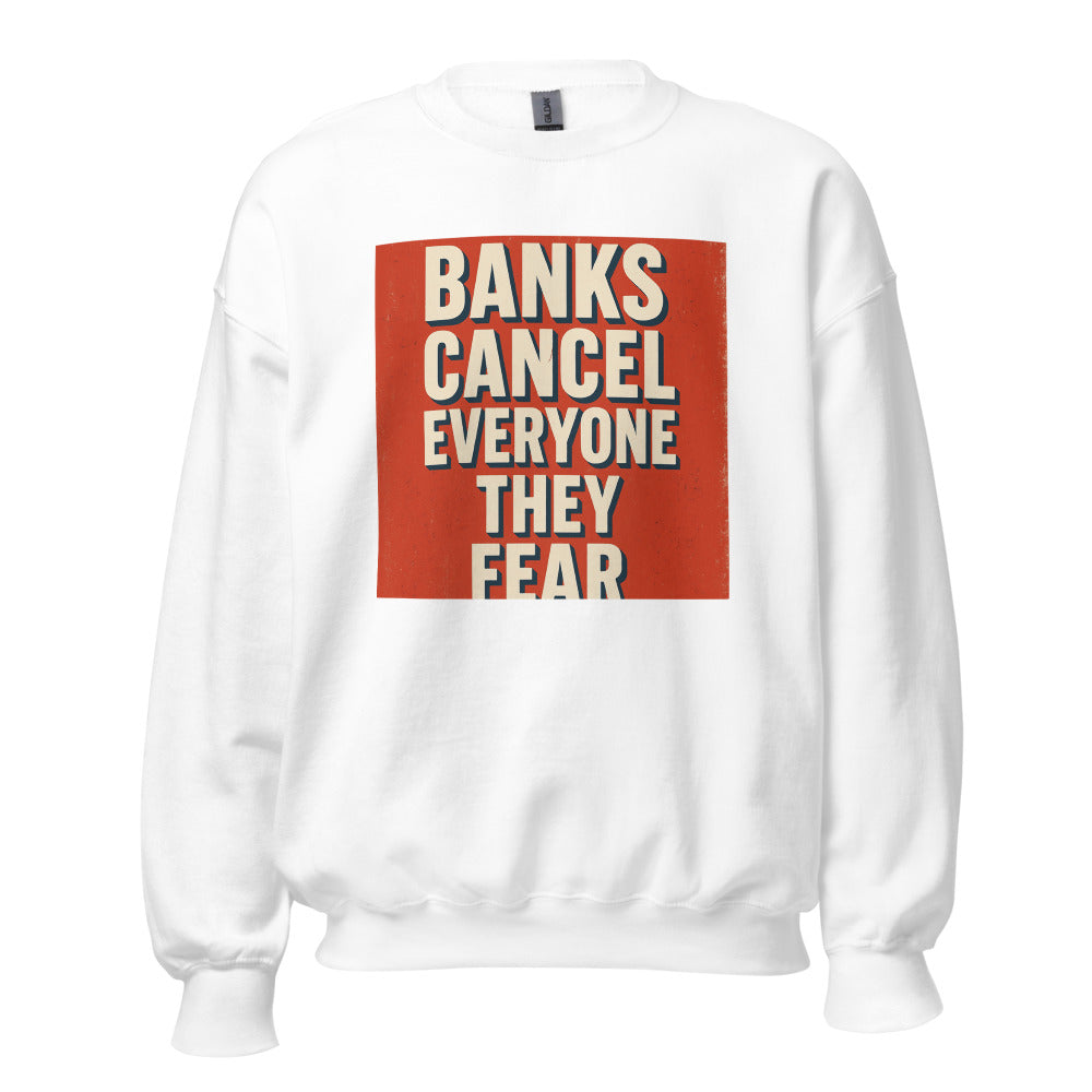 Banks Cancel Everyone They Fear Crewneck Sweatshirt — political satire crewneck sweatshirt mockup — view 1